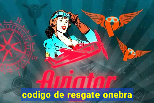 codigo de resgate onebra